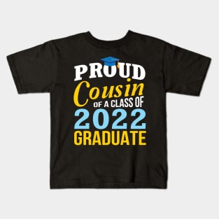 Proud Cousin Of Class Of 2022 Graduate Happy Senior Student Kids T-Shirt